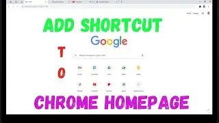 How To add shortcut To Google Chrome Homepage