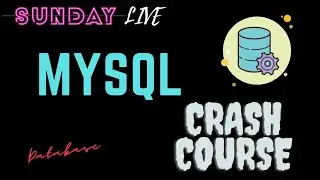 MySQL Crash Course | Sunday Live