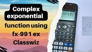 Complex Exponential Function || e^-j or e^j || Casio fx-991 ex || Friends Explanation