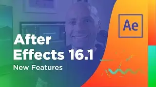 After Effects 16.1: New Features Overview