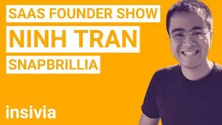 SaaS Founder Interview: Ninh Tran @ Snapbrillia
