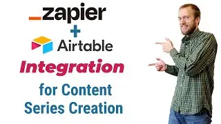 Zapier Airtable Integration for Content Series Creation | Step-by-Step Guide |  Airtable Zapier