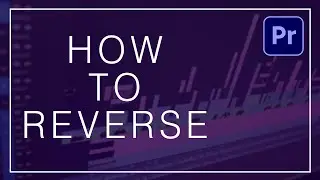 How to Reverse Video in Premiere Pro