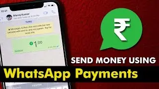 WhatsApp UPI Payments: Send Money using WhatsApp