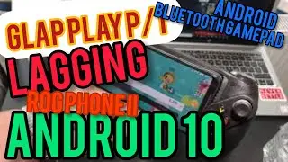 CRAZY LAG | GLAP Play P/1 | ROG Phone II | Android 10 (London UK)