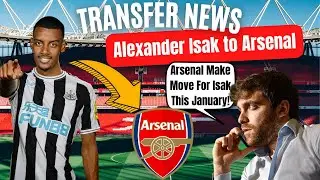 WOW!! ARSENAL MOVE FOR ALEXANDER ISAK!!! | Arsenal Transfer News