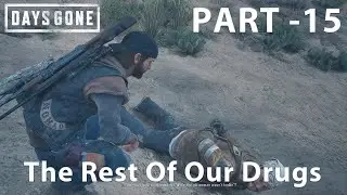 DAYS GONE Gameplay Mission 15 - The Rest Of Our Drugs