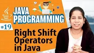 Right Shift Operators in Java - Operators in Java - Java Programming Tutorial