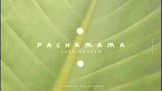 Pachamama (Official Music Video) - Jack Weaver feat. Sam Garrett