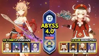 C0 Yoimiya Overvape & C0 Klee Hypercarry | Spiral Abyss 4.0 Floor 12 9 Stars | Genshin Impact 4.0