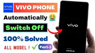 Solved VIVO Phone Automatic Switch Off Problem 2023 | Fix Vivo Auto Restart Problem Part-2