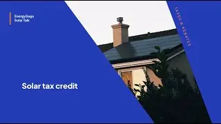 The Federal Solar Tax Credit Explained