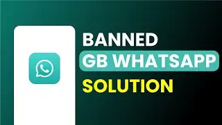 GB WhatsApp Banned Problem Solution 2024