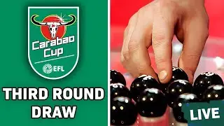 Carabao Cup 3rd Round Draw LIVE