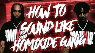 HOW TO SOUND LIKE HOMIXIDE GANG *FREE* (PRESET PACK)