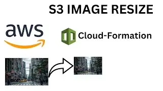 AWS S3 Image Resize using Lambda apigateway cloudfront using cloudformation template 