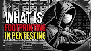 What is Footprinting in Pentesting