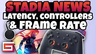 Stadia News Update - Negative Latency, Controllers, &  Frame Rate