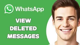 How To View Deleted Messages On Whatsapp