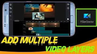 How to Add Multiple video Layers in Power Director-Video Layers not supported in power director App