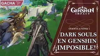 DARK SOULS EN GENSHIN IMPACT! LO NUNCA VISTO! TODO A NIVEL 1 | Genshin Impact