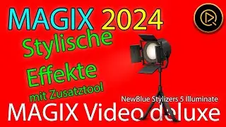 MAGIX Video deluxe - Lichteffekte (mit dem Tool NewBlue Stylizers 5 Illuminate)