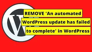 Remove 'An automated WordPress update has failed to complete' in WordPress