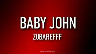 Zubarefff (Зубарев) – BABY JOHN Lyrics | Текст песни | Маленький бабиджон