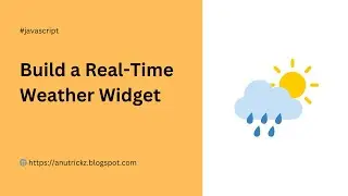 Real Time Weather Data in Your Web Page with JavaScript