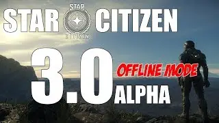 Star Citizen - 3.0 PTU alpha OFFLINE режим