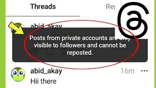 Fix Threads App | Posts from private accounts are only visible to followers and cannot be reposted