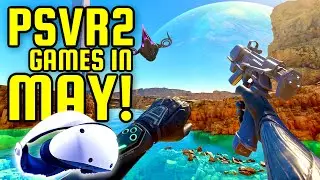 New PSVR2 VR Games for May 2023 & Some PlayStation VR2 News