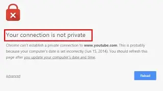 SOLVED: Your Connection is not private ( NET::ERR_CERT_DATE_INVALID )