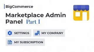 BigCommerce Marketplace Admin Panel