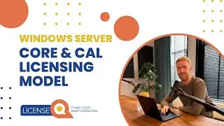 Microsoft Core & CAL Licensing Model Explained | Windows Server Licensing 2024