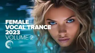 FEMALE VOCAL TRANCE 2023 VOL. 2 [FULL ALBUM]