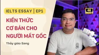 Tập viết IELTS Essay | EP 1 - Kiến thức cơ bản cho người mất gốc