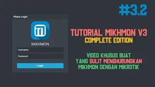 #3.2 Video Buat Yang Sulit Menghubungkan Mikhmon ke MikroTik