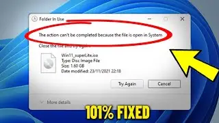 The action cant be completed because the file is open in System in Windows 11/10/8/7 - How To Fix ✅