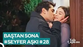 Baştan Sona #SeyFer Sahneleri (Part 28) | Yalı Çapkını