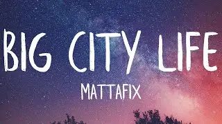 Mattafix - Big City Life (Lyrics) (Best Version)