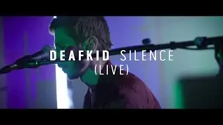 Deafkid - Silence (Live Session)