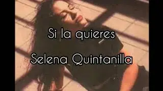 Si La Quieres / Letra / Selena