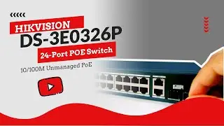 Hikvision DS-3E0326P 24-Port PoE Switch  | 10/100M Unmanaged PoE Pro Series  | UNBOXING+Overview