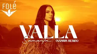 Samanta - VALLA (SANRIS REMIX)