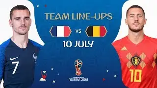 LINEUPS – FRANCE v BELGIUM - MATCH 61 @ 2018 FIFA World Cup™