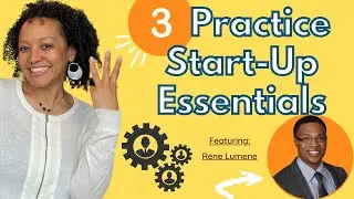 3 Essentials to Start A Private Practice | Curing the Chaos in A Chat With Rene Lumene - Part 2