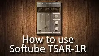 How to use Softube TSAR-1R algorithmic reverb