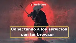 RoninDojo - Conectando a los servicios con tor browser