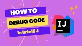 How to Debug Java code in intelliJ detailed explanation